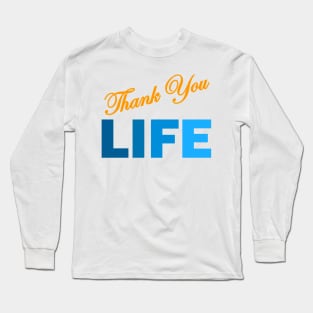 THANK YOU LIFE Long Sleeve T-Shirt